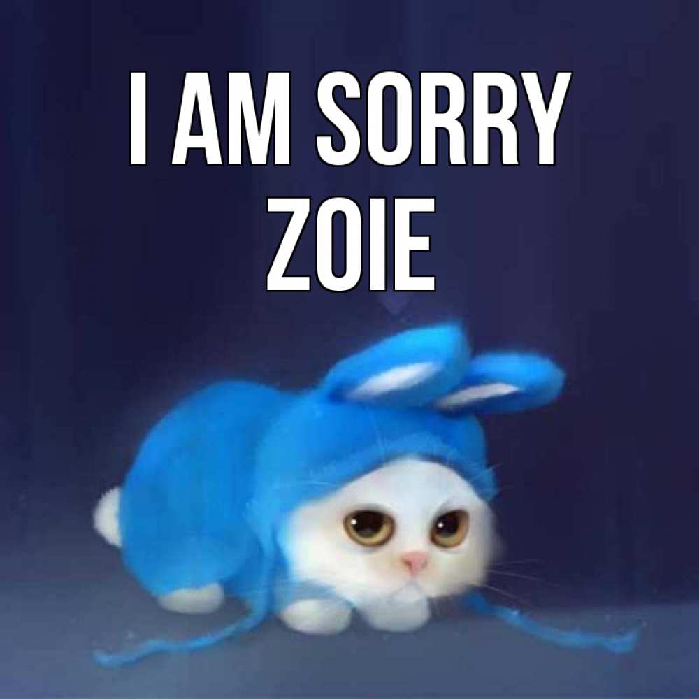 Greetings card с именем, Zoie I am sorry невинный котозай просит прощения Greetings with text for free download 
