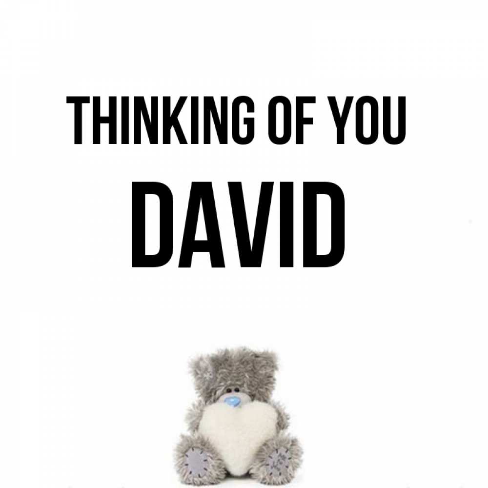 Greetings card с именем, David Thinking of you тедди с сердечком для любимой Greetings with text for free download 