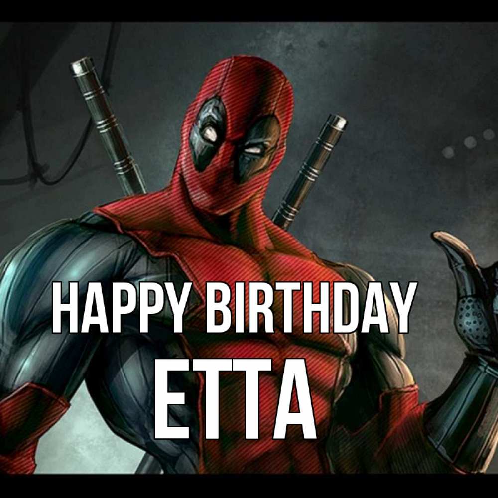 Greetings card с именем, Etta Happy Birthday марвел супергерои Greetings with text for free download 