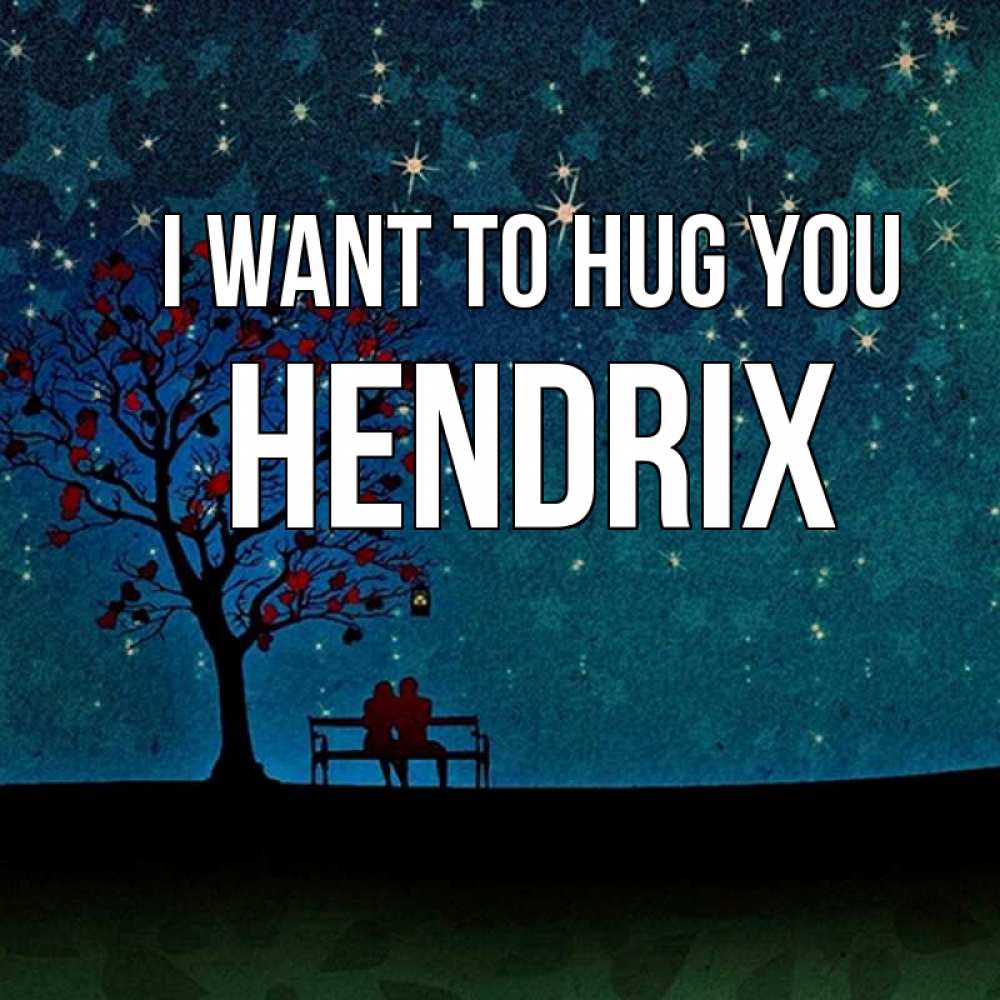 Greetings card с именем, Hendrix I want to hug you много звезд Greetings with text for free download 