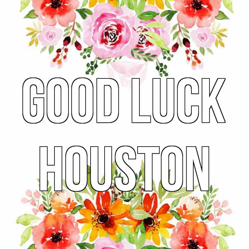 Greetings card с именем, Houston Good luck открытка с цветами акварелью Greetings with text for free download 