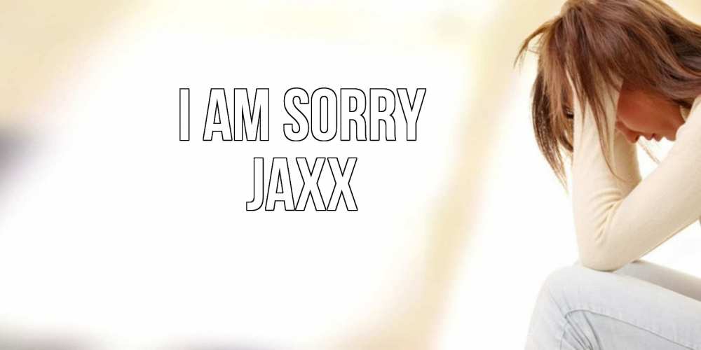 Greetings card с именем, Jaxx I am sorry прости меня с девушкой Greetings with text for free download 