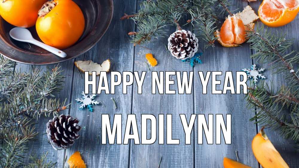 Greetings card с именем, Madilynn Happy New Year мандарины шишки 1 Greetings with text for free download 