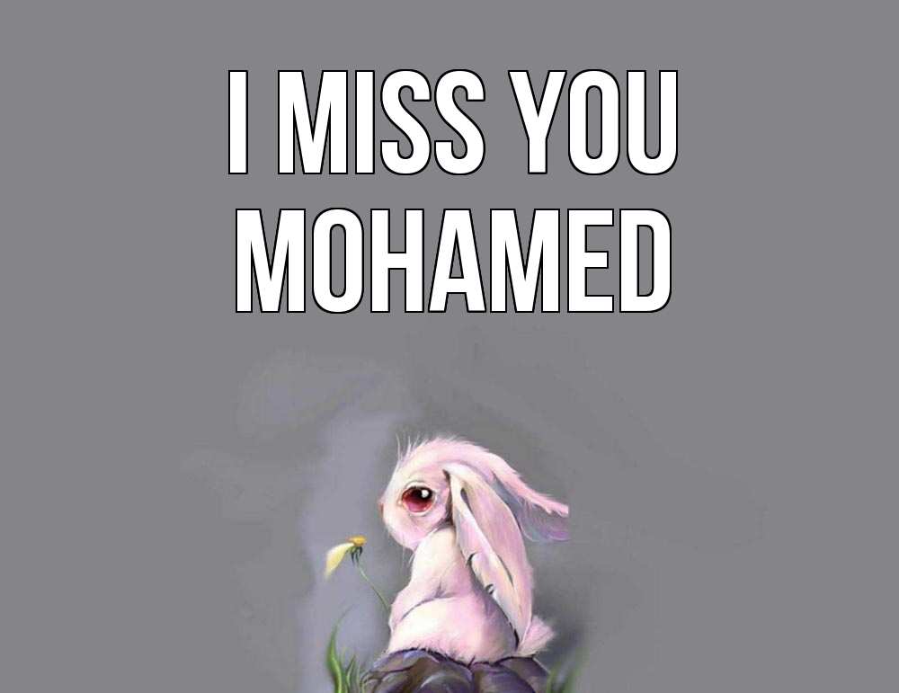 Greetings card с именем, Mohamed I miss you заяц Greetings with text for free download 