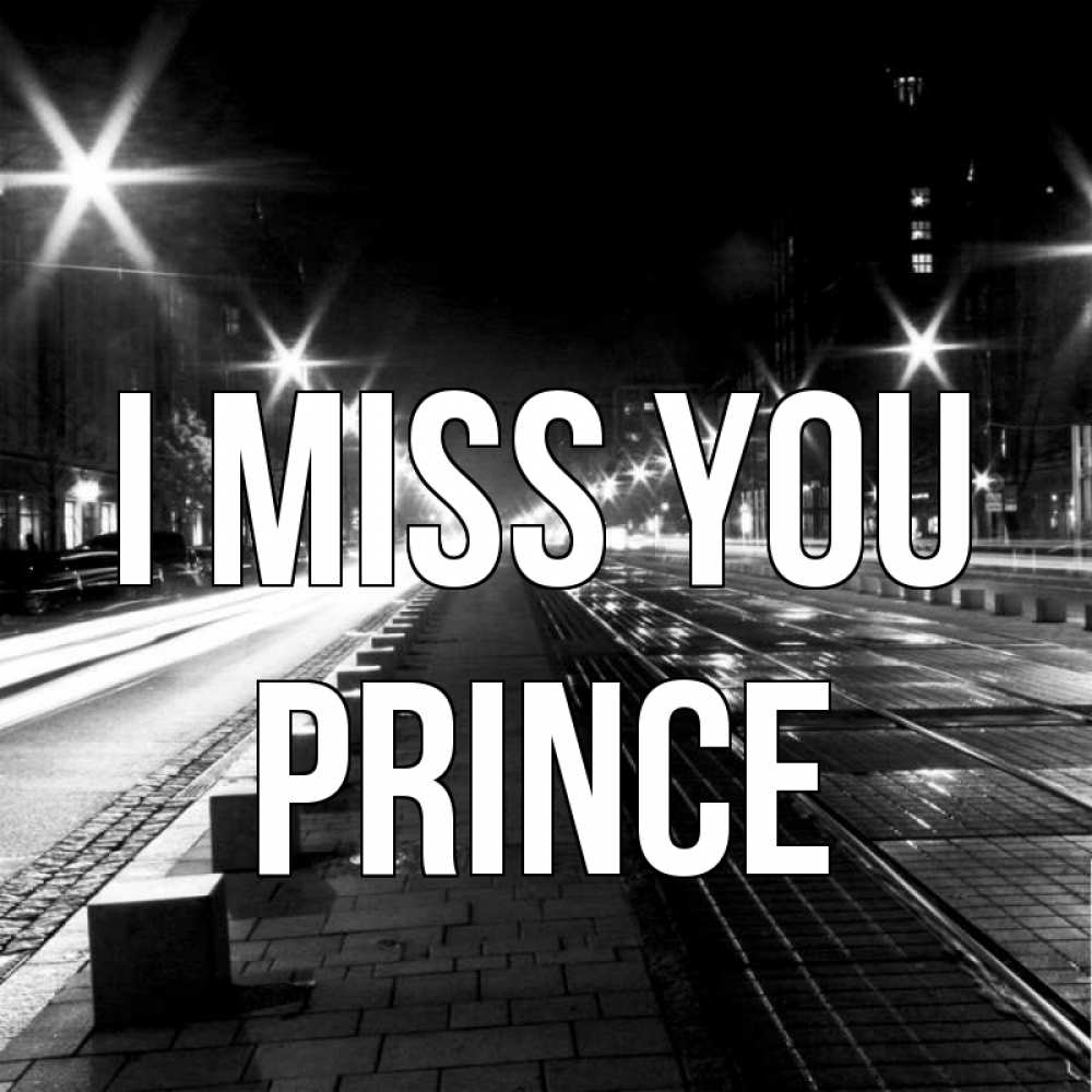 Greetings card с именем, Prince I miss you проспект Greetings with text for free download 