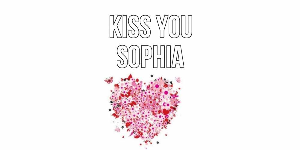 Greetings card с именем, Sophia Kiss you сердце Greetings with text for free download 