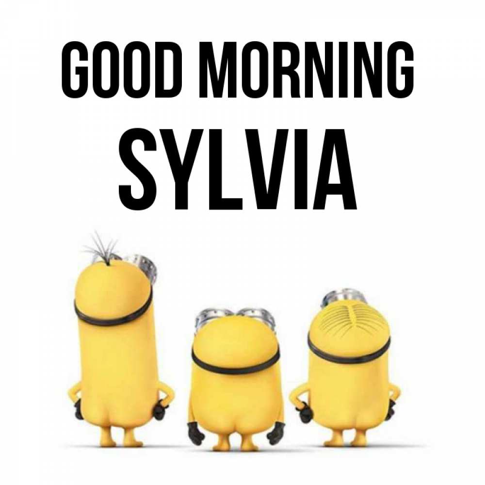 Greetings card с именем, Sylvia Good morning подписать открытку онлайн бесплатно Greetings with text for free download 