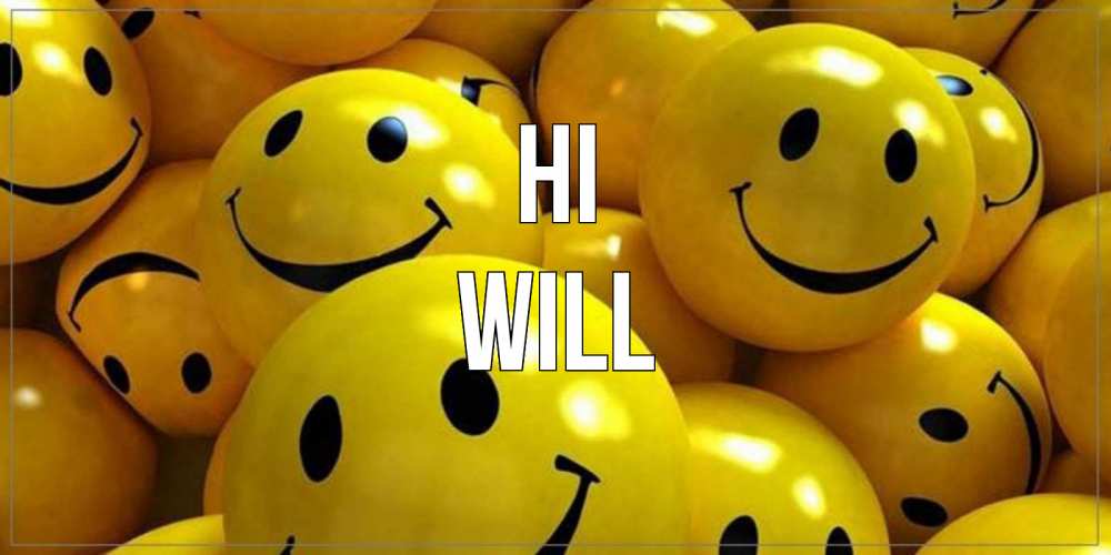 Greetings card с именем, Will Hi смайл Greetings with text for free download 