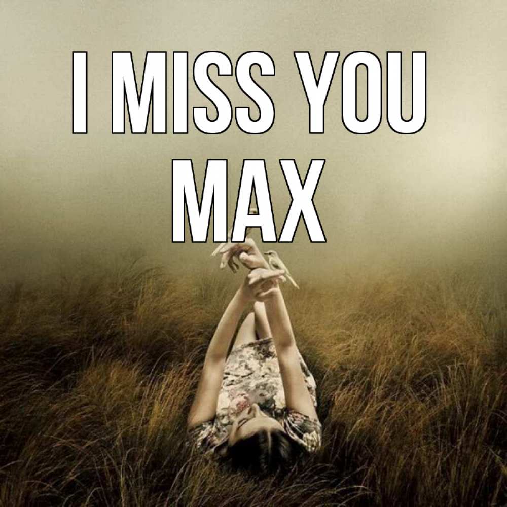 Greetings card с именем, Max I miss you девушка с голубями Greetings with text for free download 