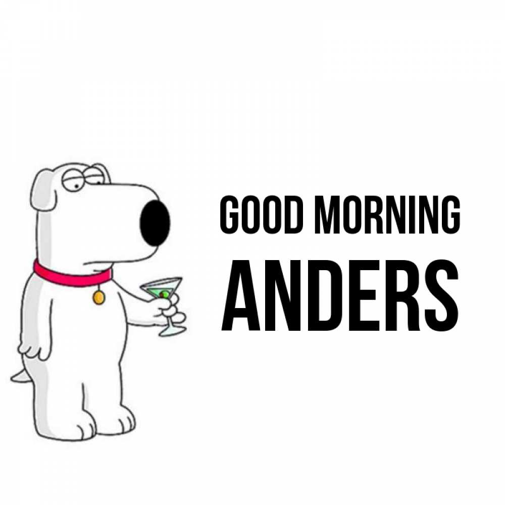 Greetings card с именем, Anders Good morning герои мультфильмов белый пес Greetings with text for free download 