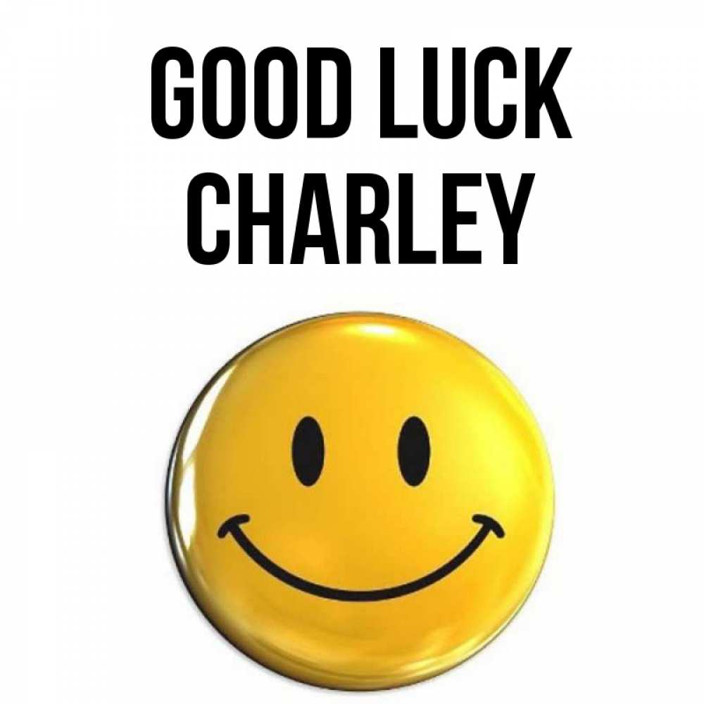 Greetings card с именем, Charley Good luck для поднятия настроения открытки на каждый день Greetings with text for free download 