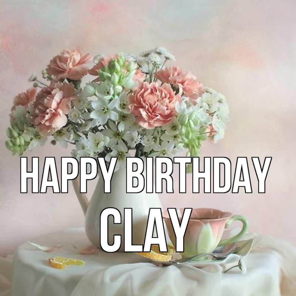 Greetings card с именем, Clay Happy Birthday с цветами Greetings with text for free download 