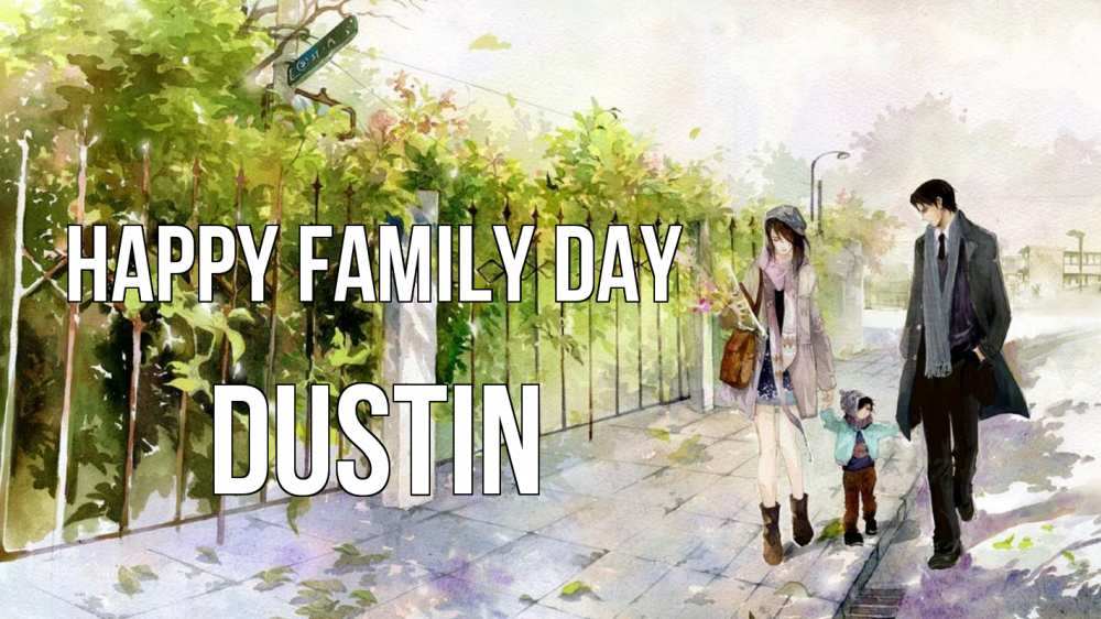 Greetings card с именем, Dustin happy family day с днем семьи Greetings with text for free download 