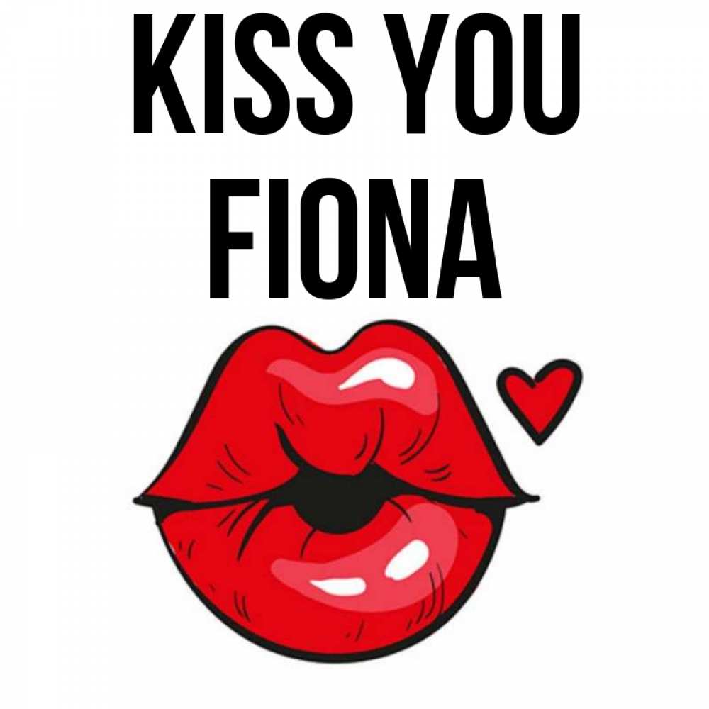 Greetings card с именем, Fiona Kiss you открытка с поцелуем любви для парня Greetings with text for free download 