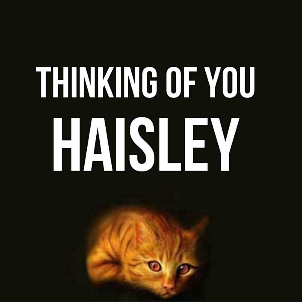 Greetings card с именем, Haisley Thinking of you рыжий Greetings with text for free download 
