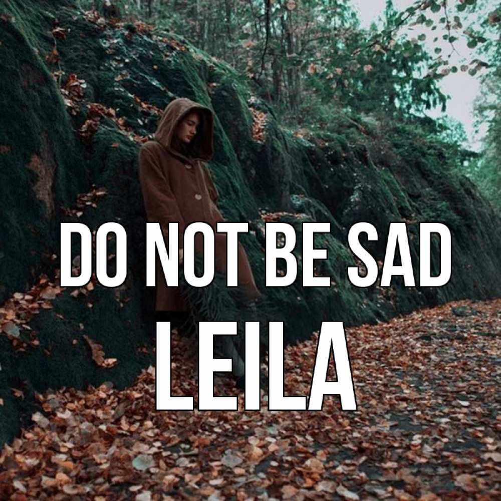 Greetings card с именем, Leila Do not be sad осенний лес Greetings with text for free download 