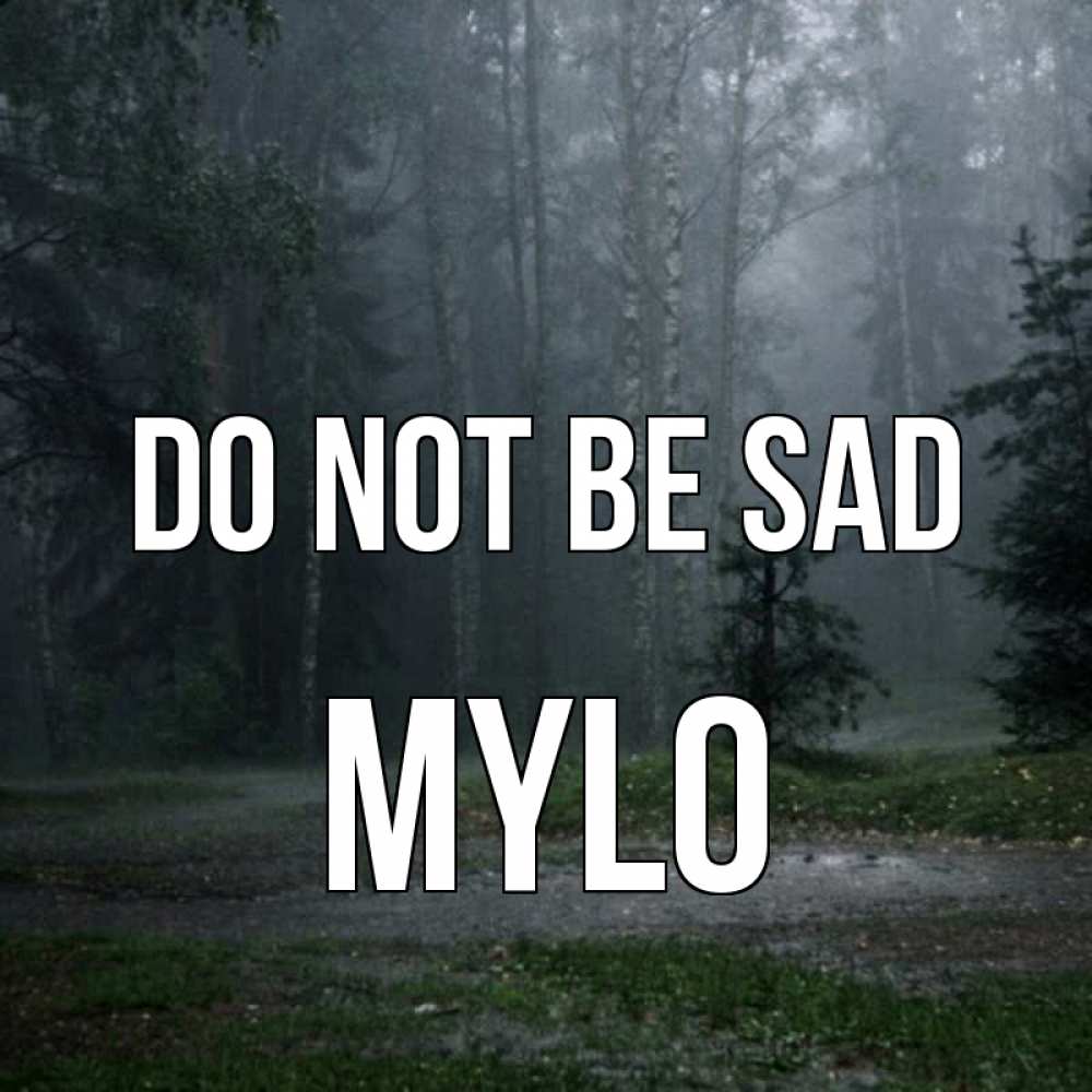 Greetings card с именем, Mylo Do not be sad осень Greetings with text for free download 