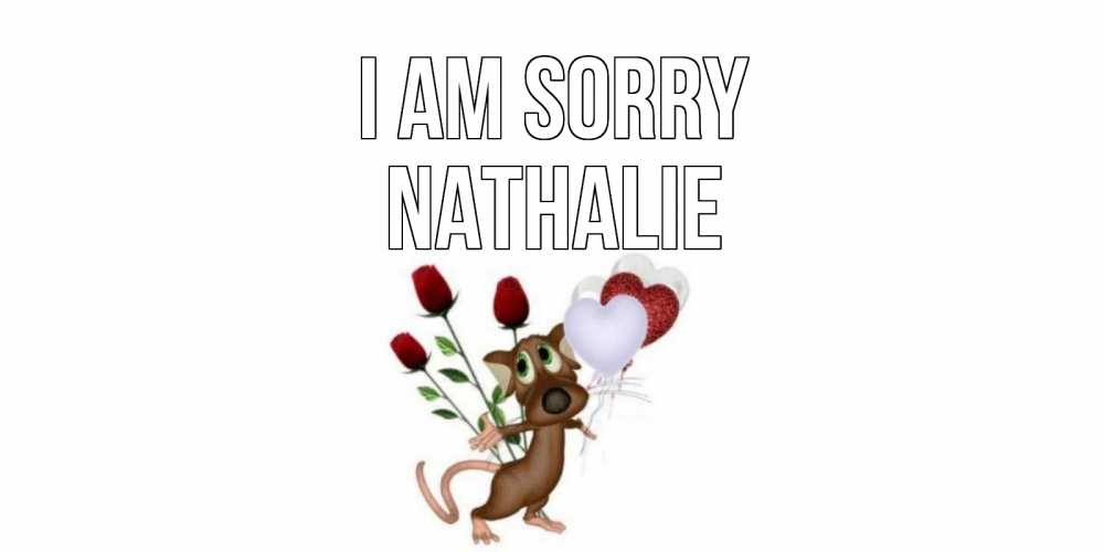 Greetings card с именем, Nathalie I am sorry прости Greetings with text for free download 