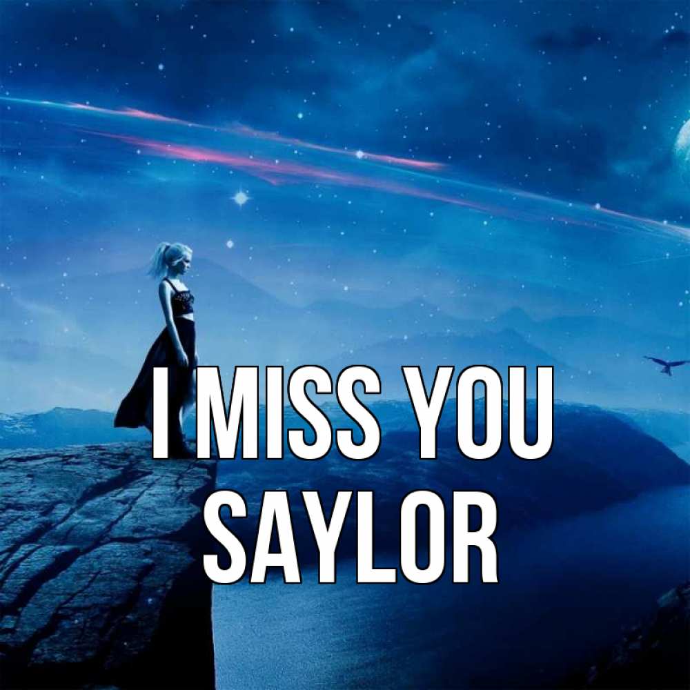 Greetings card с именем, Saylor I miss you одна Greetings with text for free download 