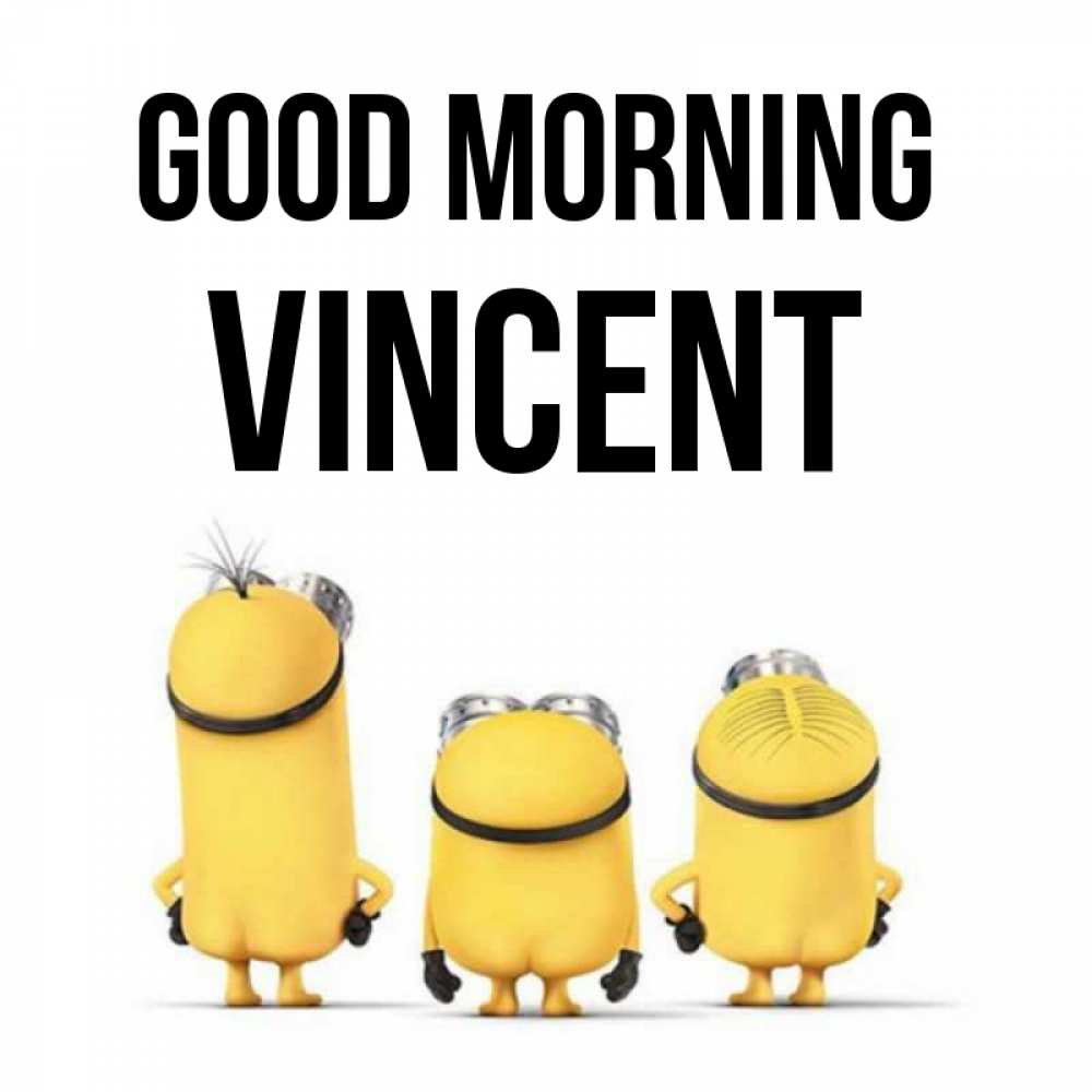 Greetings card с именем, Vincent Good morning подписать открытку онлайн бесплатно Greetings with text for free download 