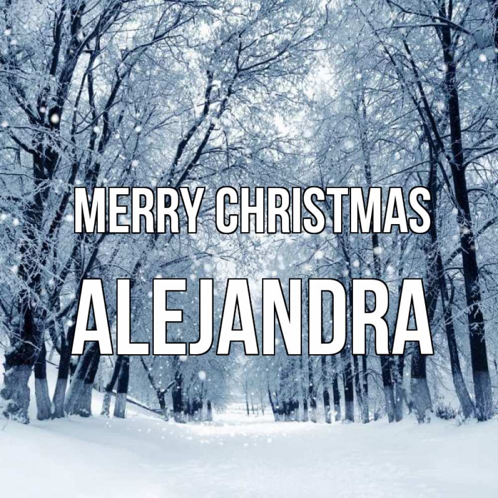 Greetings card с именем, Alejandra Merry Christmas снег, лес, парк Greetings with text for free download 