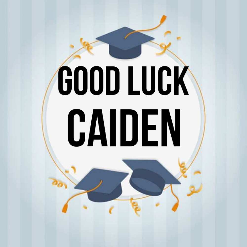 Greetings card с именем, Caiden Good luck для студентов Greetings with text for free download 