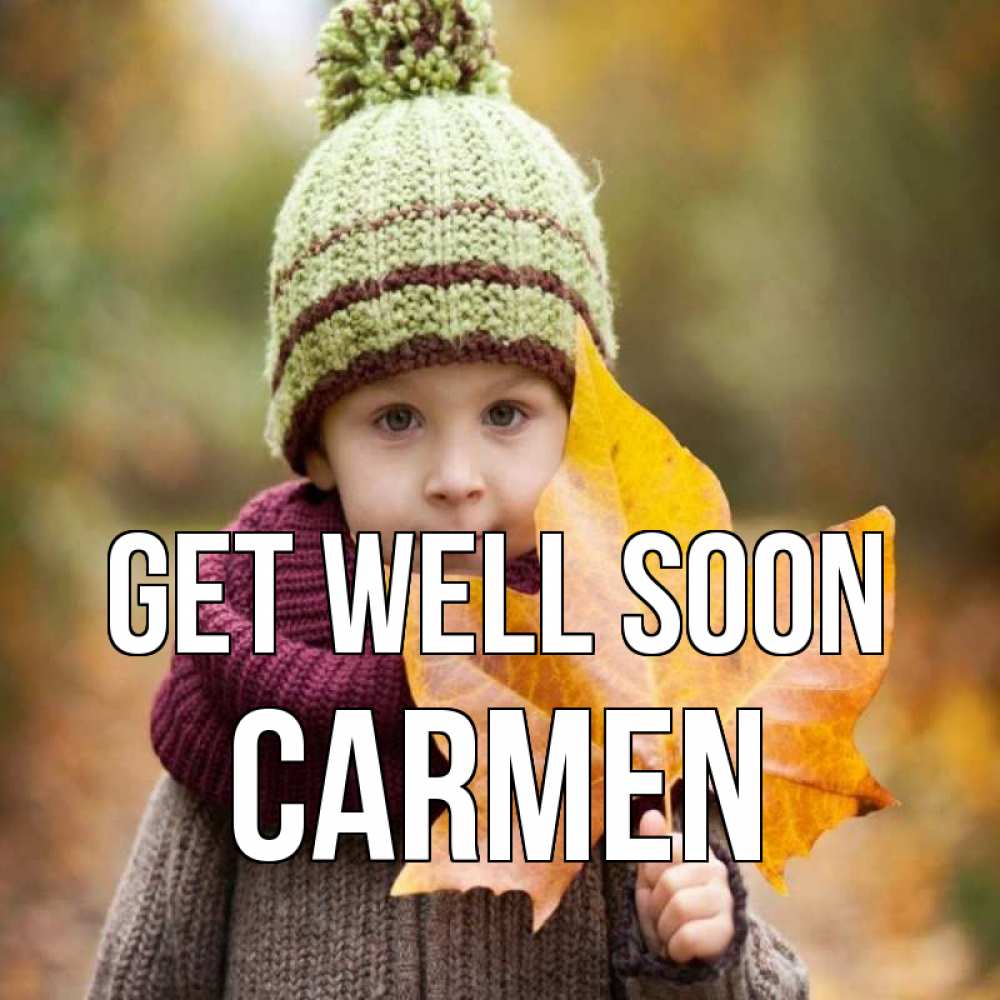 Greetings card с именем, Carmen Get well soon дышим свежим воздухом Greetings with text for free download 