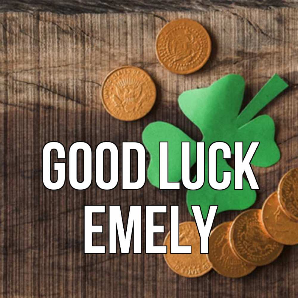 Greetings card с именем, Emely Good luck на удачу сегодня Greetings with text for free download 