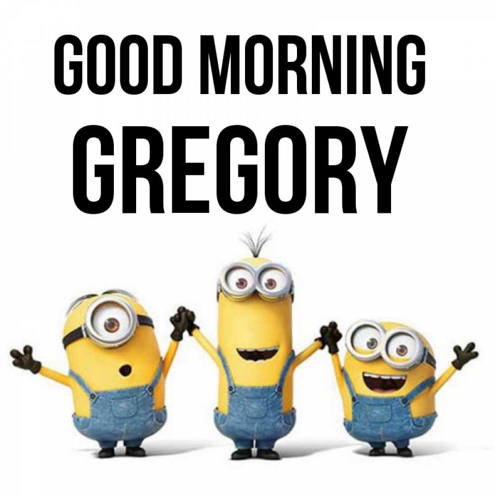 Greetings card с именем, Gregory Good morning бодренького утра Greetings with text for free download 