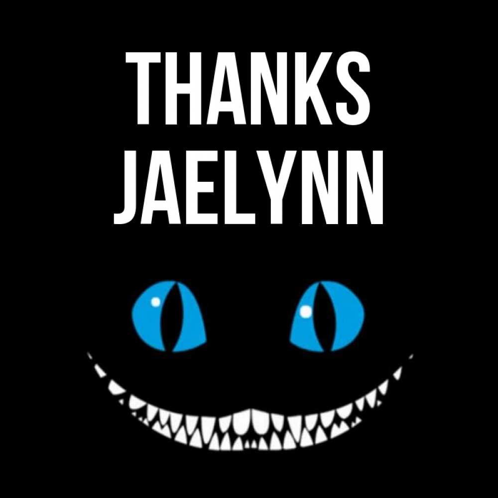 Greetings card с именем, Jaelynn Thanks благодарю от чеширика Greetings with text for free download 
