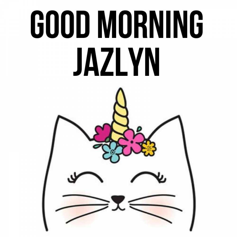 Greetings card с именем, Jazlyn Good morning утречко Greetings with text for free download 