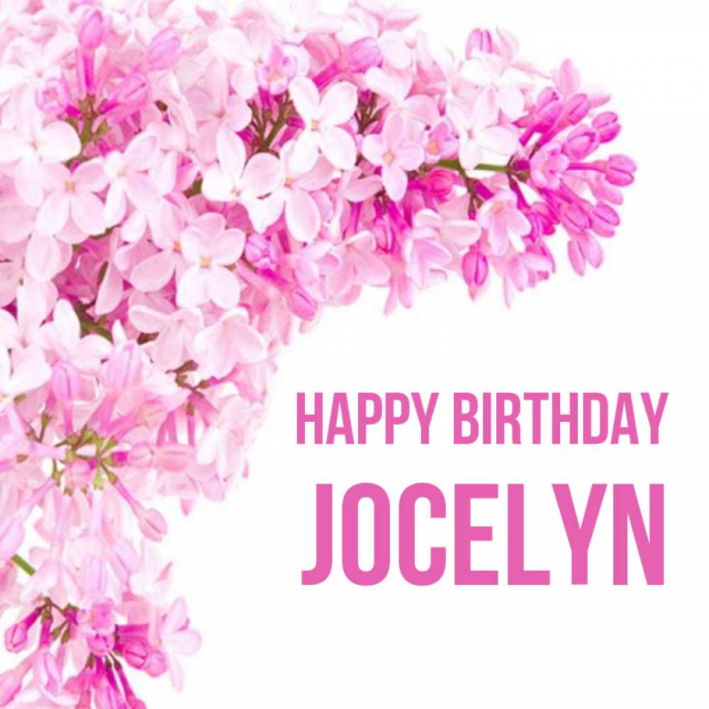 Greetings card с именем, Jocelyn Happy Birthday Сирень на белом фоне Greetings with text for free download 