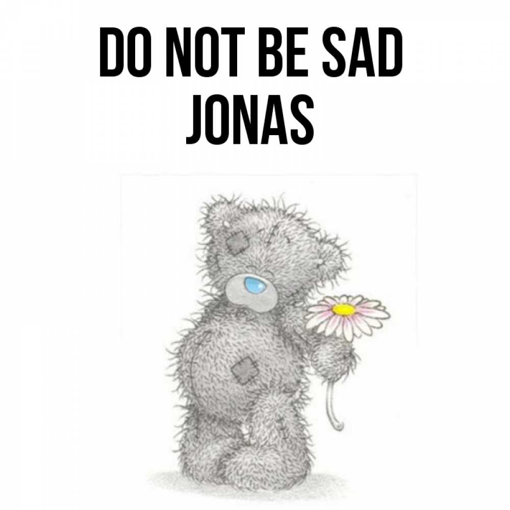 Greetings card с именем, Jonas Do not be sad Плюшевый медвежонок с заплатками Greetings with text for free download 