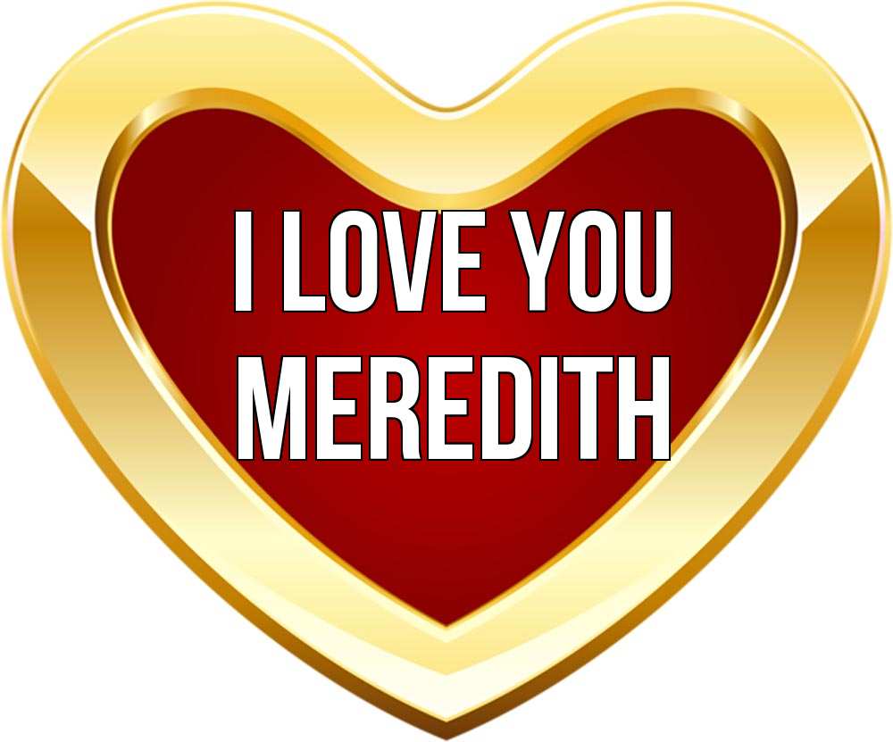 Greetings card с именем, Meredith I love you из краски Greetings with text for free download 