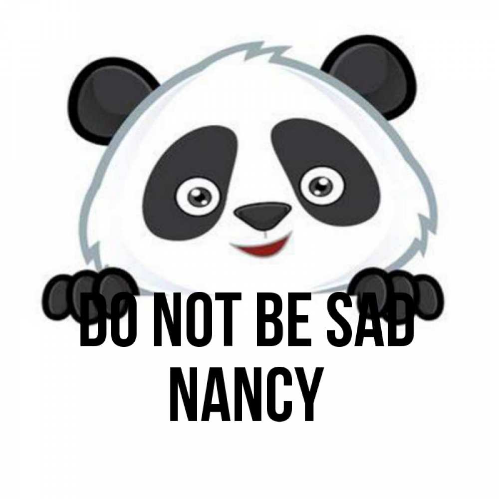 Greetings card с именем, Nancy Do not be sad не надо печалиться Greetings with text for free download 