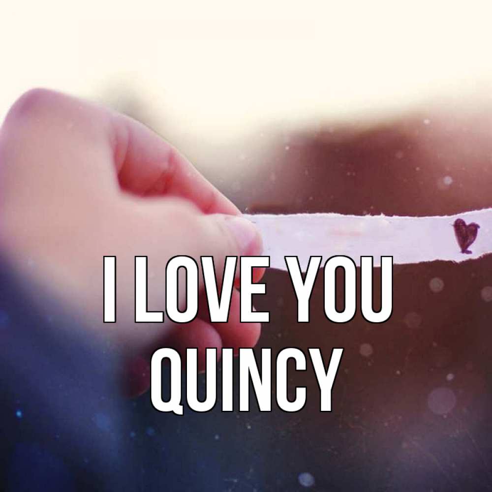 Greetings card с именем, Quincy I love you для тебя Greetings with text for free download 