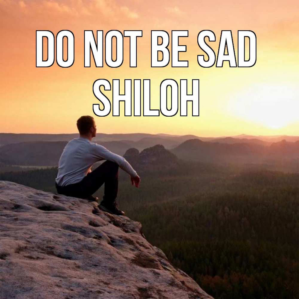 Greetings card с именем, Shiloh Do not be sad смотрим на закат Greetings with text for free download 