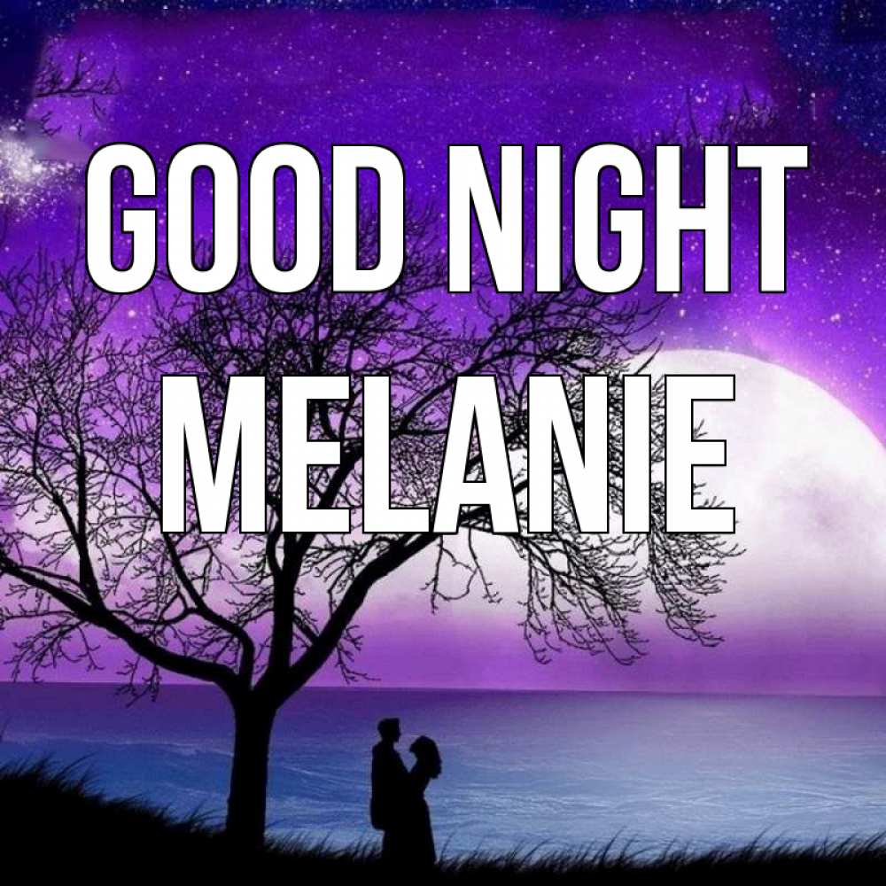 Greetings card с именем, Melanie Good night огромная луна и парочка Greetings with text for free download 
