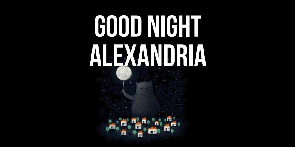 Greetings card с именем, Alexandria Good night кот,луна, ночь, звезды Greetings with text for free download 