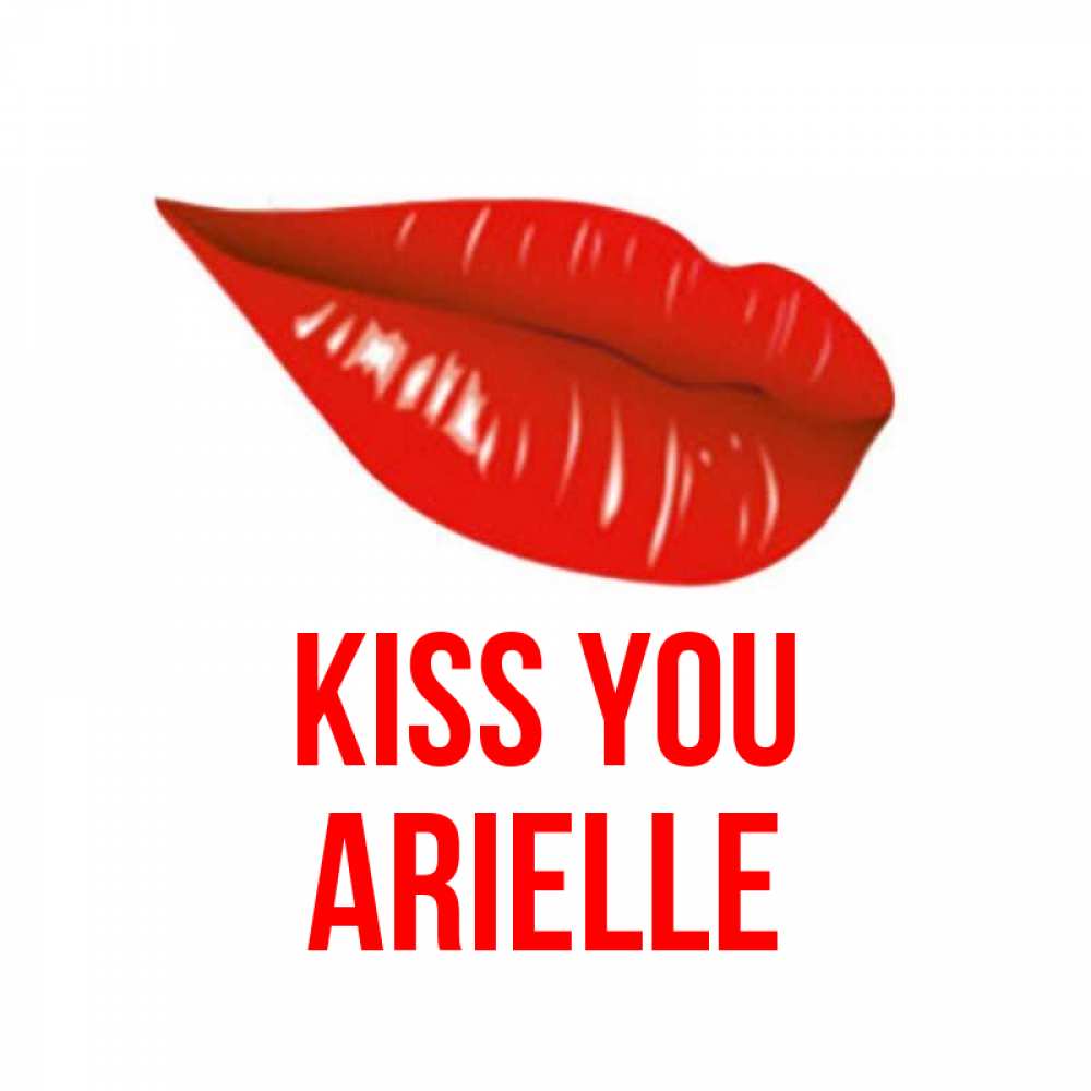 Greetings card с именем, Arielle Kiss you губы на открытке Greetings with text for free download 