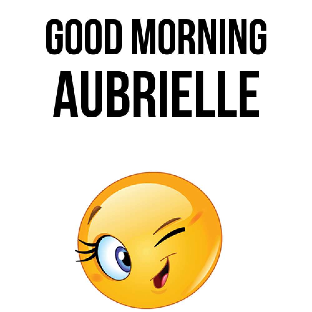 Greetings card с именем, Aubrielle Good morning хорошее настроение Greetings with text for free download 