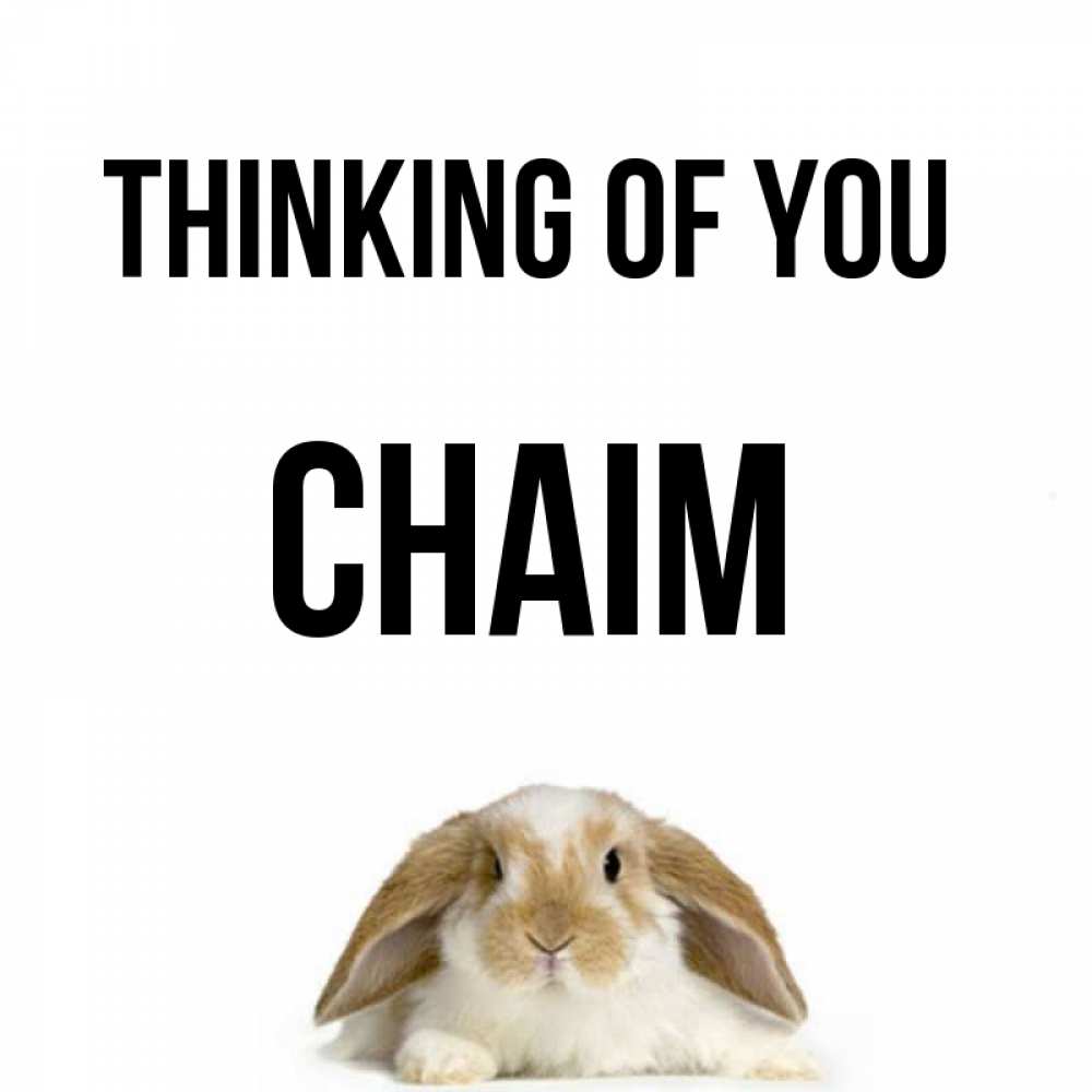 Greetings card с именем, Chaim Thinking of you подписать своими руками онлайн Greetings with text for free download 
