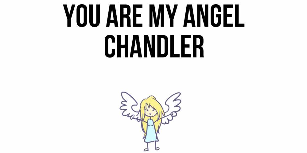 Greetings card с именем, Chandler You are my angel ангел Greetings with text for free download 