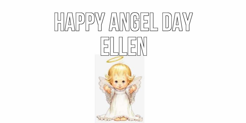 Greetings card с именем, Ellen happy angel day ангелочек, нимб Greetings with text for free download 