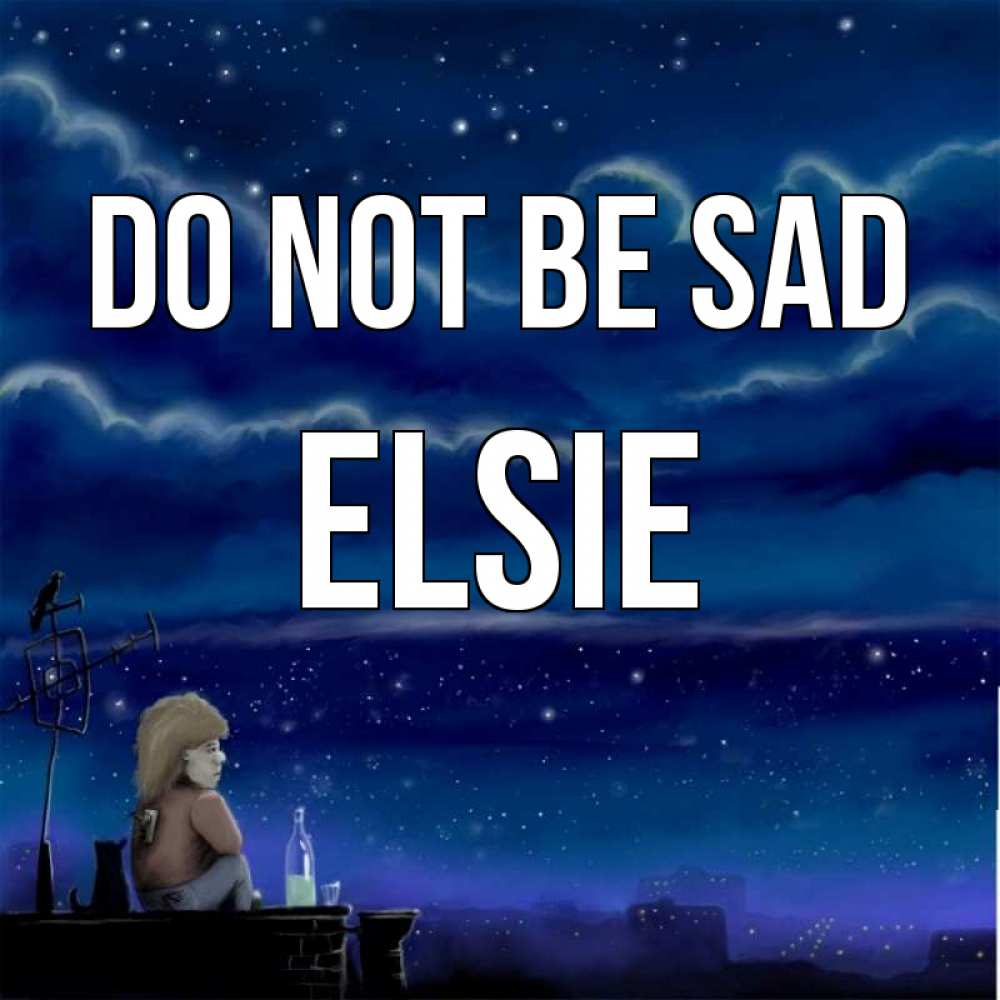 Greetings card с именем, Elsie Do not be sad город с крыши Greetings with text for free download 