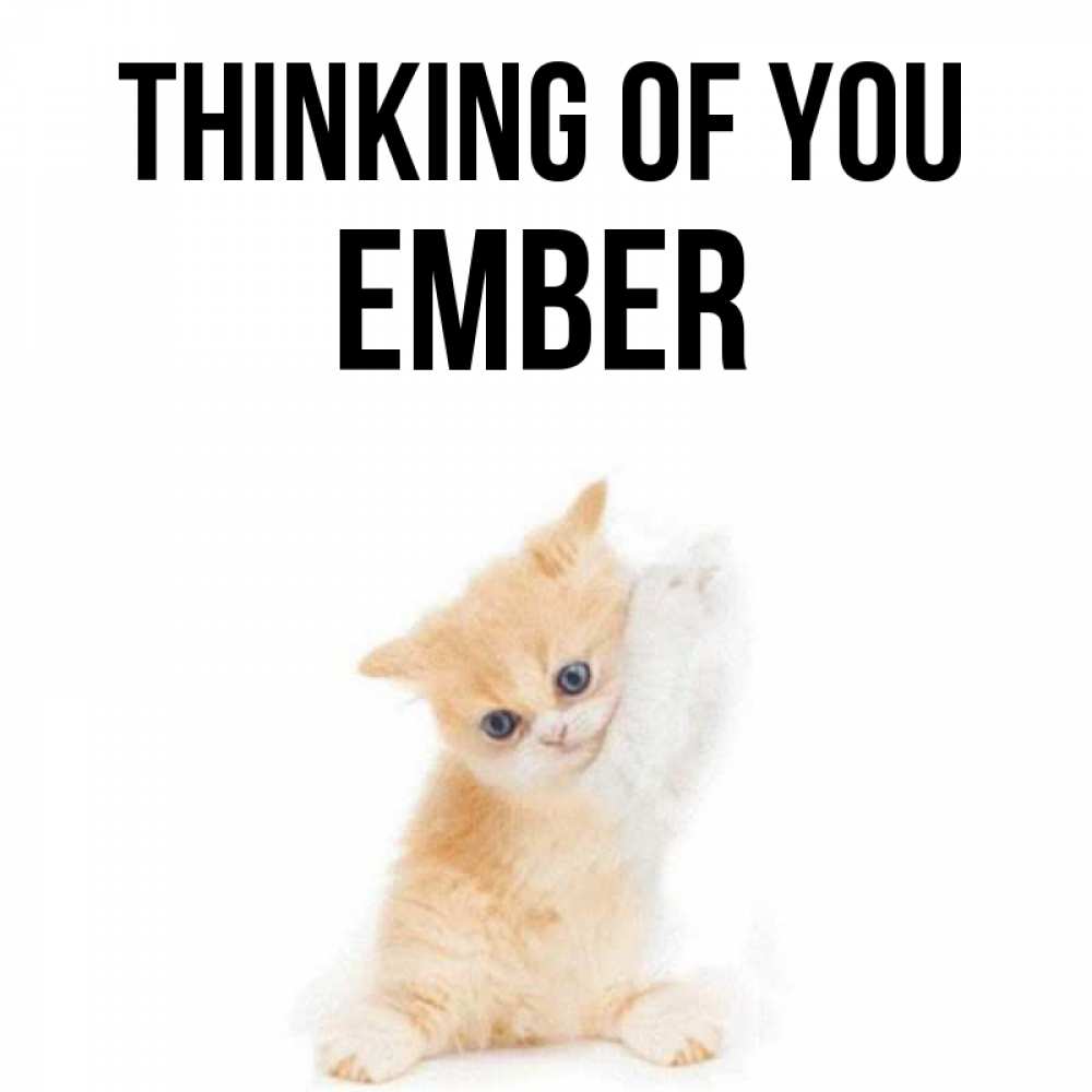 Greetings card с именем, Ember Thinking of you зверушки и милота Greetings with text for free download 