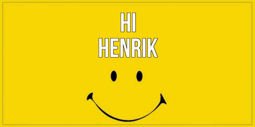 Greetings card с именем, Henrik Hi смайл Greetings with text for free download 