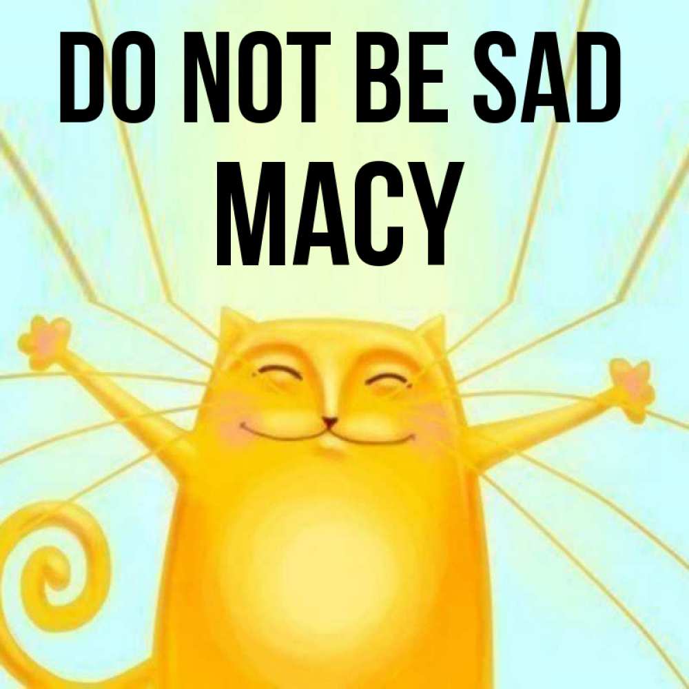 Greetings card с именем, Macy Do not be sad обнимашки усатые Greetings with text for free download 