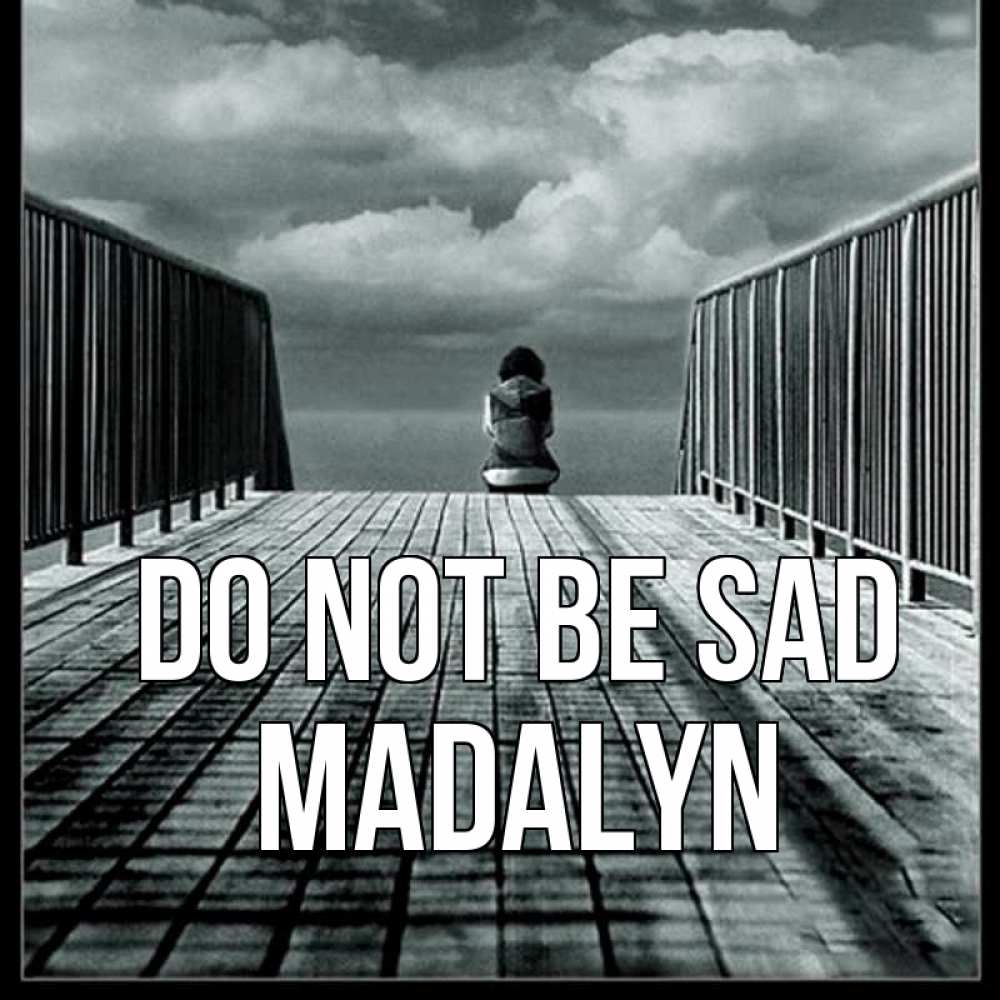 Greetings card с именем, Madalyn Do not be sad облака пирс забор 1 Greetings with text for free download 