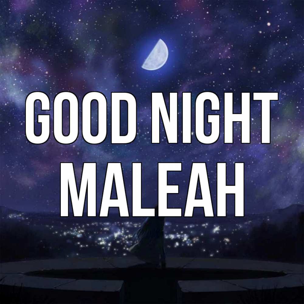 Greetings card с именем, Maleah Good night набережная Greetings with text for free download 
